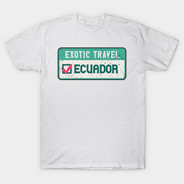 Ecuador travel list T-Shirt by SerenityByAlex